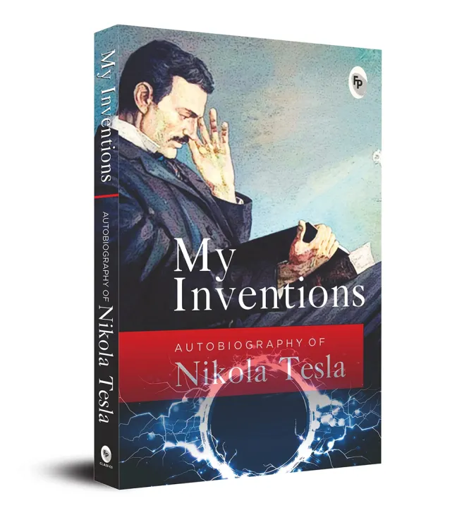 My Inventions, Autobiography of Nikola Tesla by Nikola Tesla — book cover