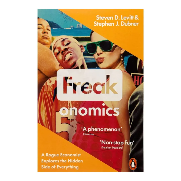 Freakonomics: A Rogue Economist Explores the Hidden Side of Everything by Steven D. Levitt & Stephen J. Dubner — book cover