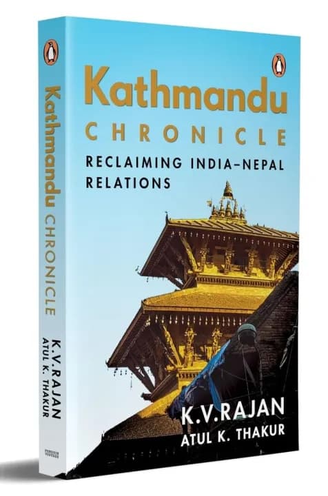 Kathmandu Chronicle: Reclaiming India–Nepal Relations by K.V. Rajan — book cover