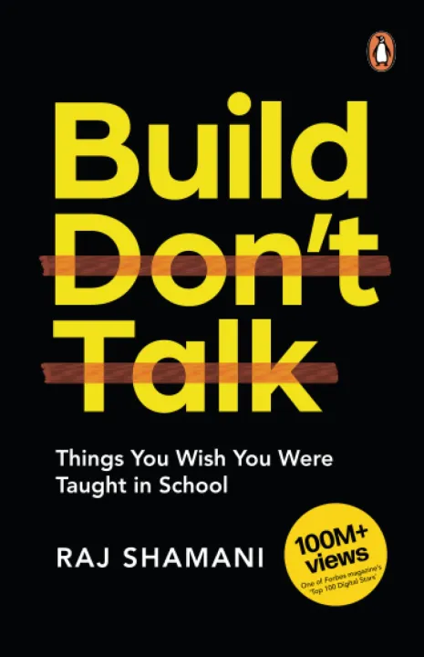 Build, Don't Talk: Things You Wish You Were Taught in School by Raj Shamani — book cover