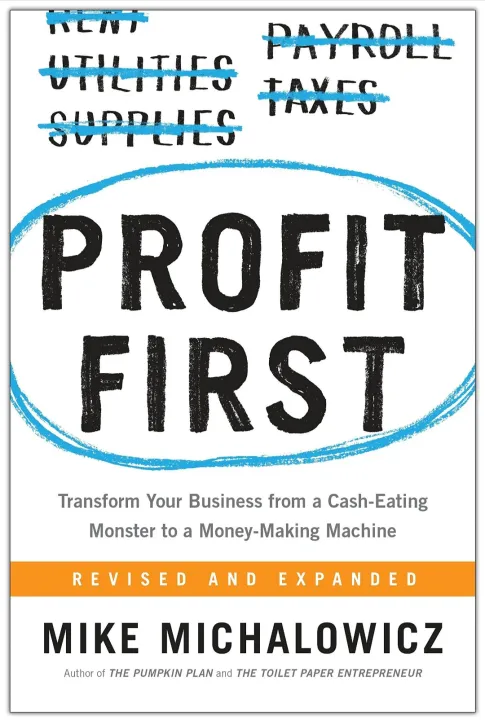 Profit First: Transform Your Business from a Cash-Eating Monster to a Money-Making Machine by Mike Michalowicz — book cover