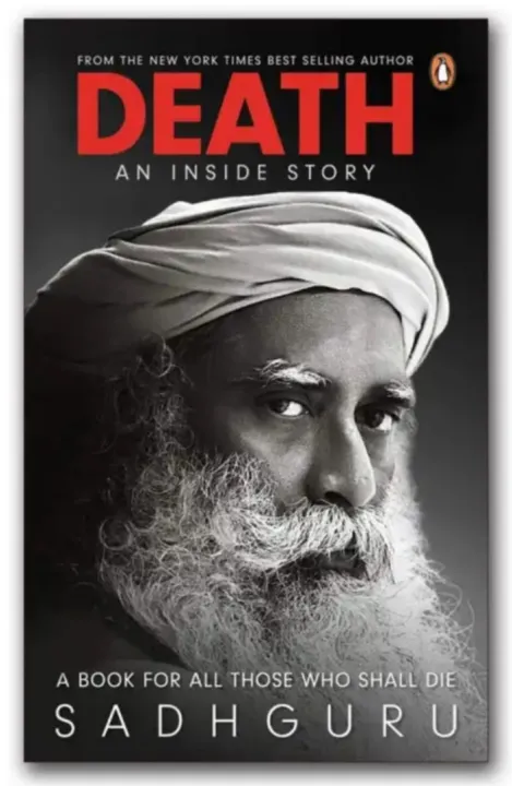 Death; An Inside Story: A Book For All Those Who Shall Die by Sadhguru — book cover