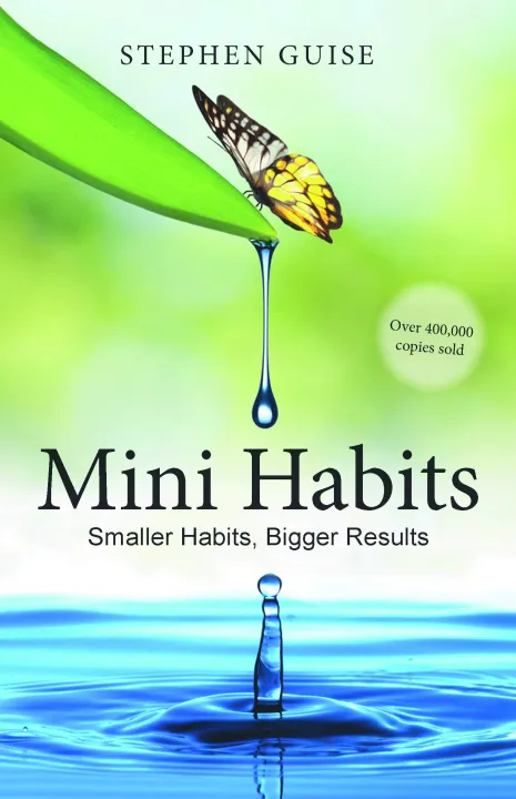 Mini Habits: Smaller Habits, Bigger Results by Stephen Guise — book cover