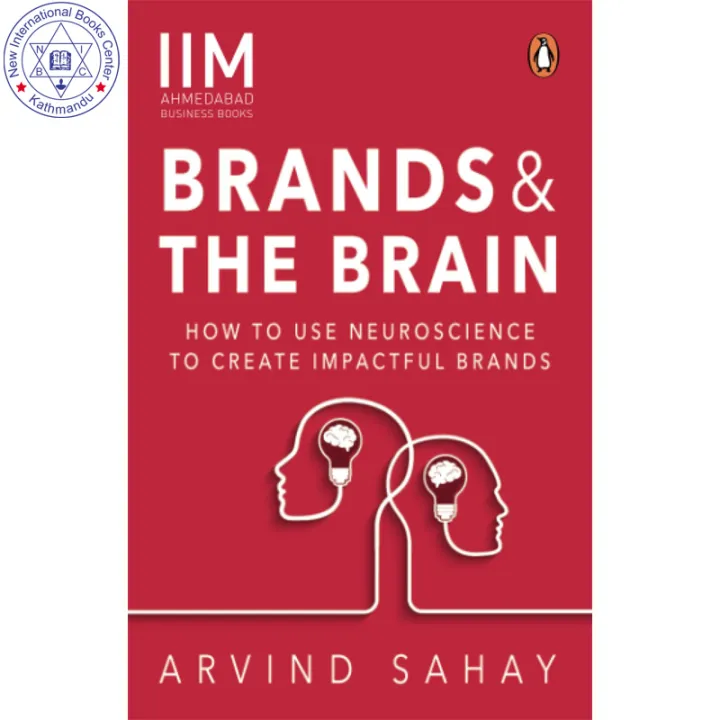 Brands and the Brain: How to Use Neuroscience to Create Impactful Brands by Arvind Sahay — book cover