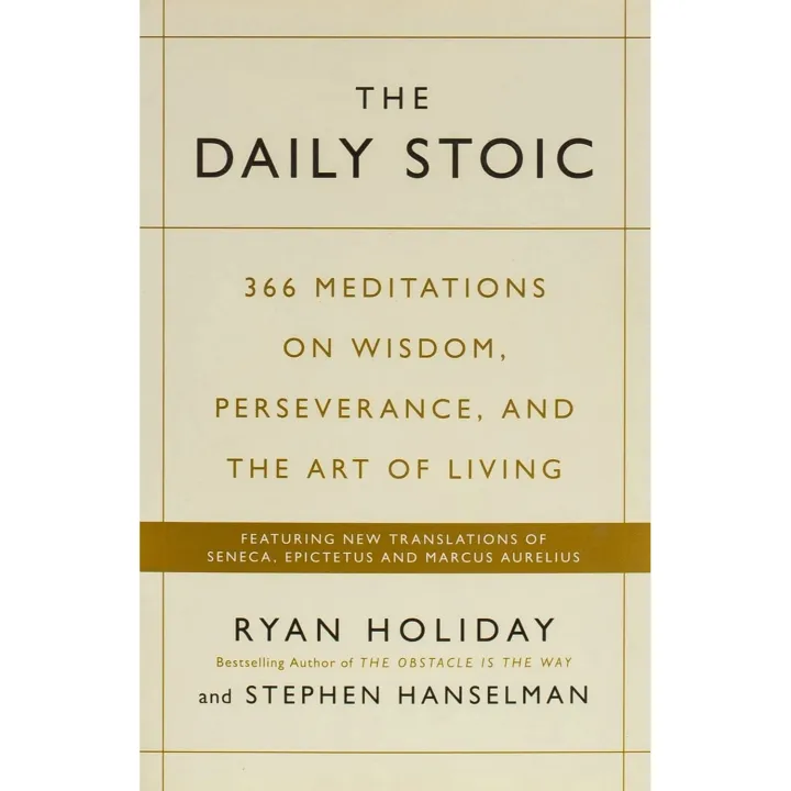 The Daily Stoic: 366 Meditations on Wisdom, Perseverance, and The Art of Living by Ryan Holiday & Stephen Hanselman — book cover