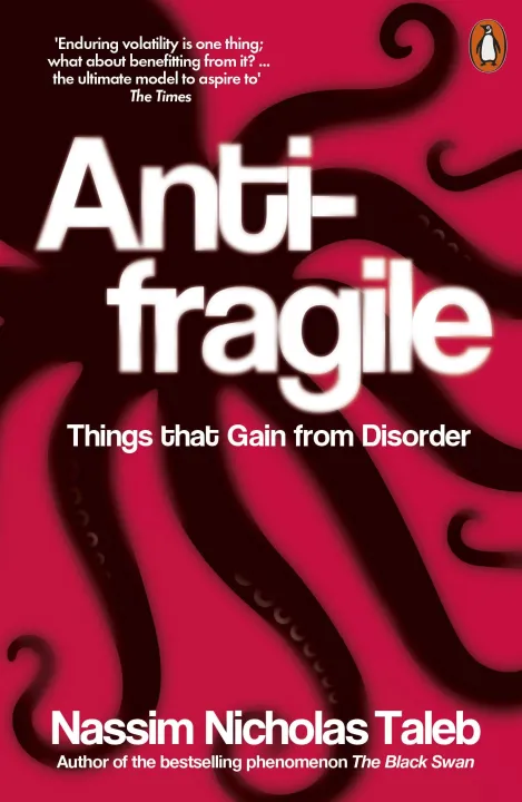 Antifragile: Things that Gain from Disorder by Nassim Nicholas Taleb — book cover