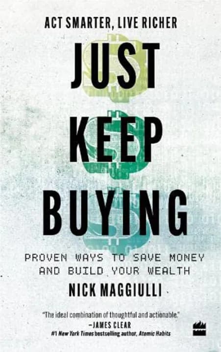 Just Keep Buying: Proven Ways To save Money And Build Your Wealth by Nick Maggiulli — book cover
