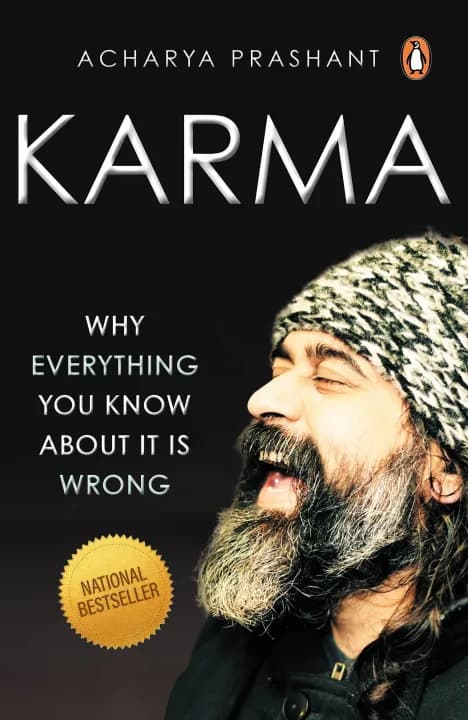 Karma: Why Everything You Know About It Is Wrong by Acharya Prashant — book cover