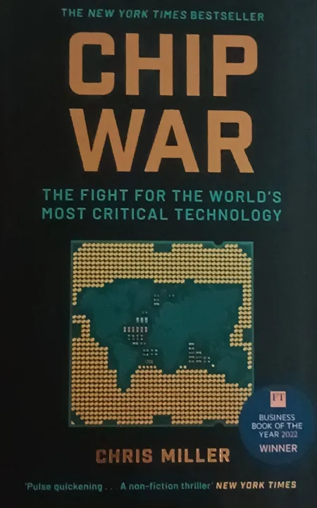 CHIP WAR: The Fight for the World's Most Critical Technology by Chris Miller — book cover