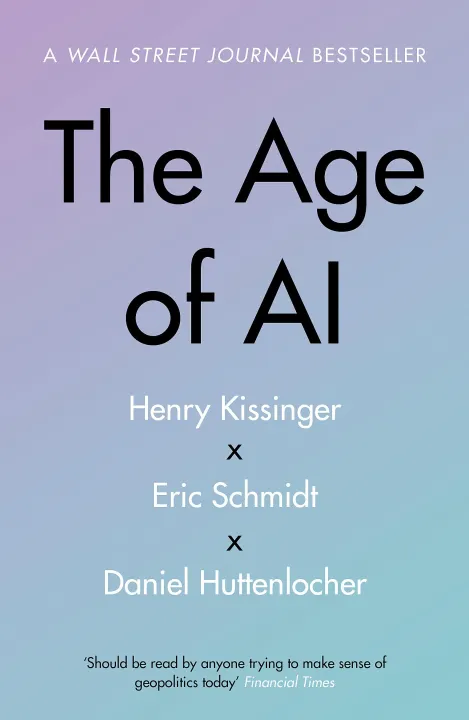 The Age of AI by Henry A Kissinger, Eric Schmidt & Daniel Huttenlocher — book cover