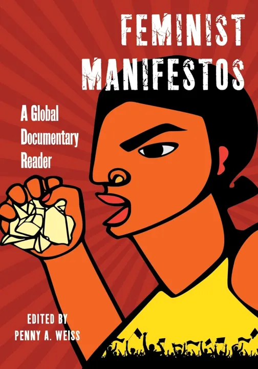 Feminist Manifestos: A Global Documentary Reader by Penny A. Weiss — book cover