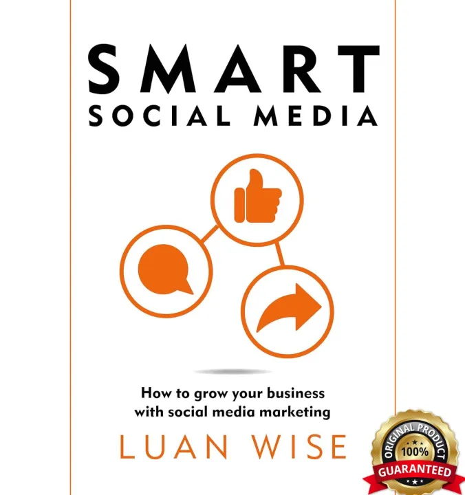 Smart Social Media: How to grow your business with social media marketing by Luan Wise — book cover