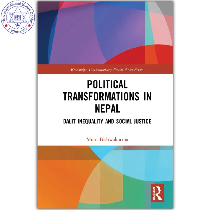 Routledge Contemporary South Asia Series - Political Transformations in Nepal: Dalit Inequality and Social Justice by Mom Bishwakarma — book cover