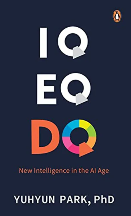 IQ, EQ and DQ : New Intelligence in the AI Age by PhD Yuhyun Park — book cover