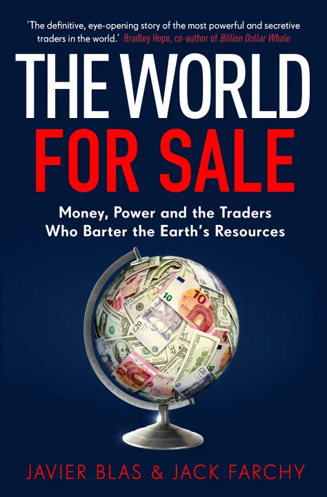 The World for Sale: Money, Power and the Traders Who Barter the Earth’s Resources by Javier Blas & Jack Farchy — book cover