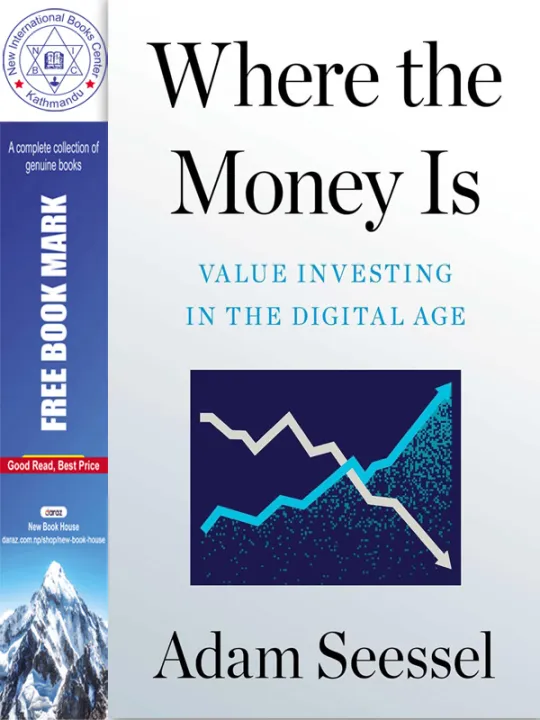 Where The Money Is : Value Investing In The Digital Age by Adam Seessel — book cover