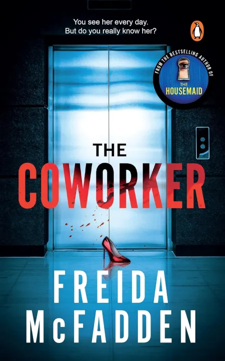 The Coworker : A Totally Gripping Thriller with Mind-bending Twists by The Housemaid Freida McFadden — book cover