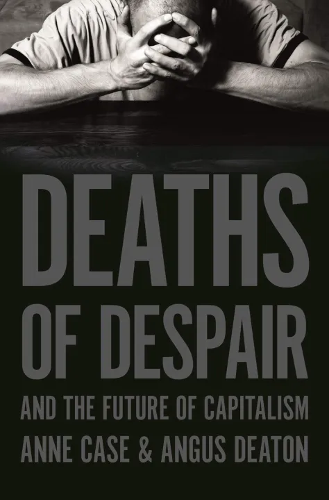 Deaths of Despair and the Future of Capitalism by Anne Case & Angus Deaton — book cover