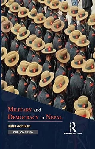 Military and Democracy in Nepal by Indra Adhikari — book cover