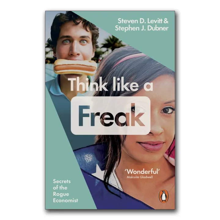 Think Like a Freak: Secrets of the Rogue Economist by Steven D. Levitt & Stephen J. Dubner — book cover