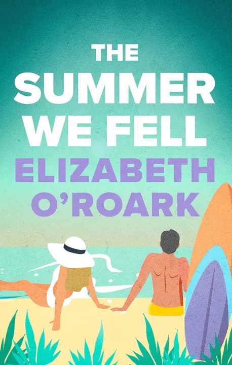 The Summer We Fell by Elizabeth O'Roark — book cover