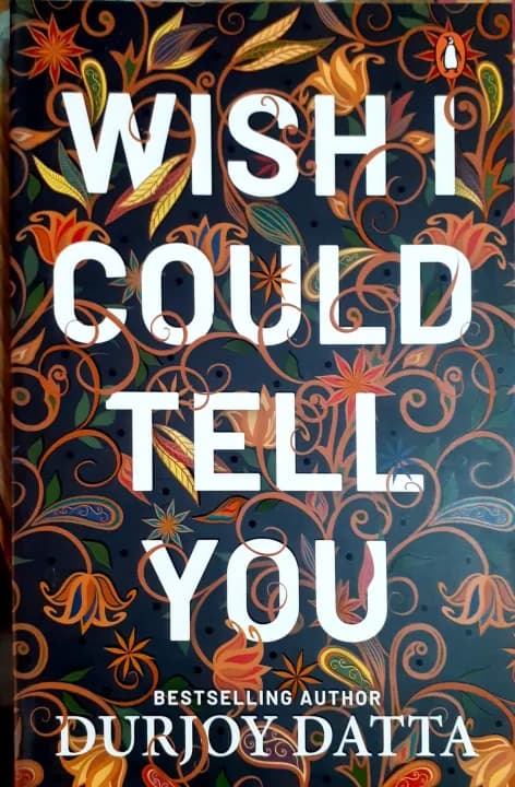 Wish I Could Tell You by Durjoy Datta — book cover