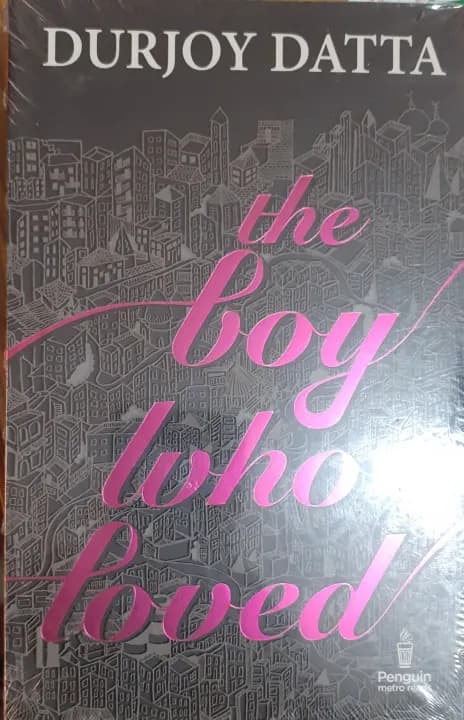 The Boy Who Loved by Durjoy Datta — book cover