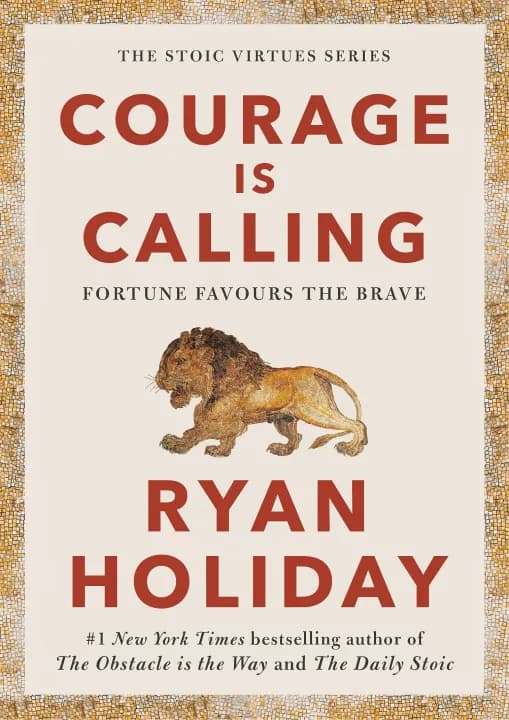 Courage Is Calling: Fortune Favours the Brave by Ryan Holiday — book cover
