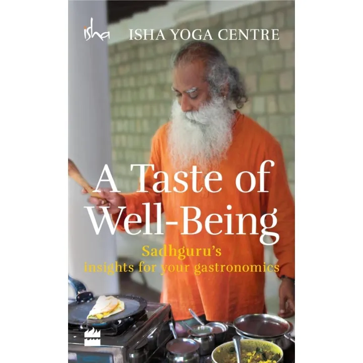 A Taste of Well-Being: Sadhguru's Insights for Your Gastronomics by Isha Foundation — book cover