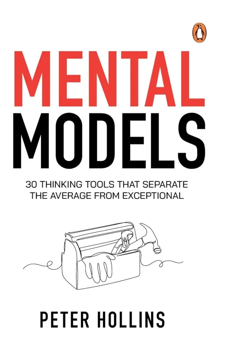 Mental Models: 30 Thinking Tools that Separate the Average from Exceptional by Peter Hollins — book cover