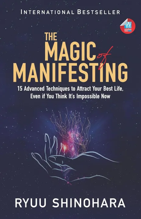 The Magic of Manifesting: 15 Advanced Techniques to Attract Your Best Life, Even If You Think It's Impossible Now by Ryuu Shinohara — book cover
