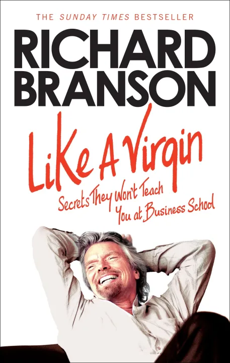Like A Virgin: Secrets They Won't Teach You at Business School by Richard Branson — book cover