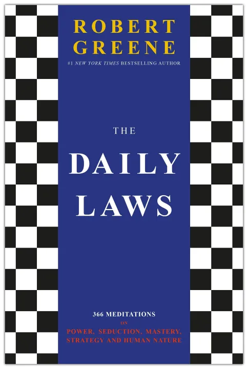 The Daily Laws: 366 Meditations on Power, Seduction, Mastery, Strategy and Human Nature by Robert Greene — book cover