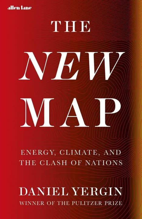 The New Map: Energy, Climate, and the Clash of Nations by Daniel Yergin — book cover