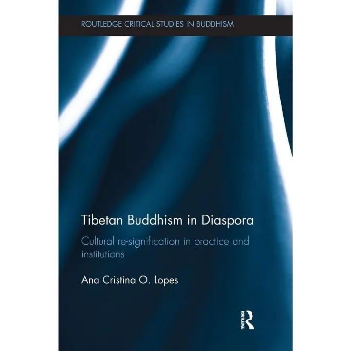 Tibetan Buddhism in Diaspora: Cultural re-signification in practice and institutions by Ana Lopes — book cover