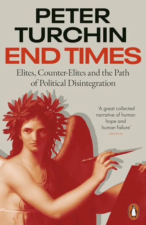 End Times : Elites, Counter-Elites and the Path of Political Disintegration by Peter Turchin — book cover