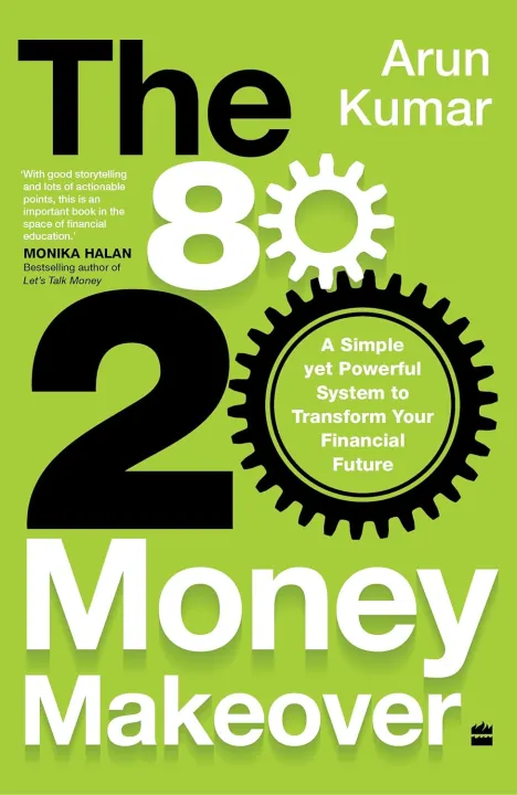 The 80-20 Money Makeover: A Simple Yet Powerful System to Transform Your Financial Future by Arun Kumar — book cover