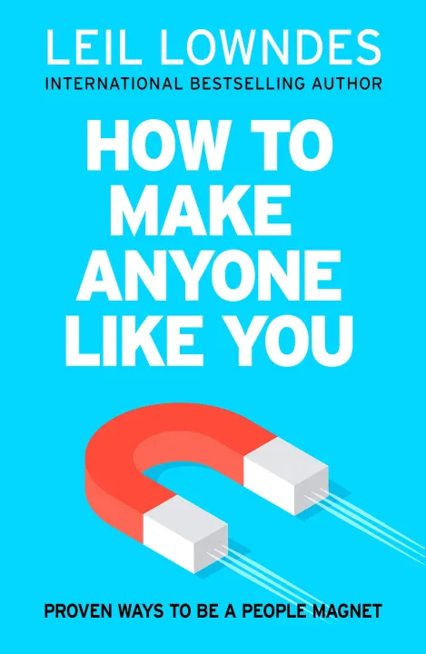 How to Make Anyone Like You: Proven Ways To Become A People Magnet by Leil Lowndes — book cover