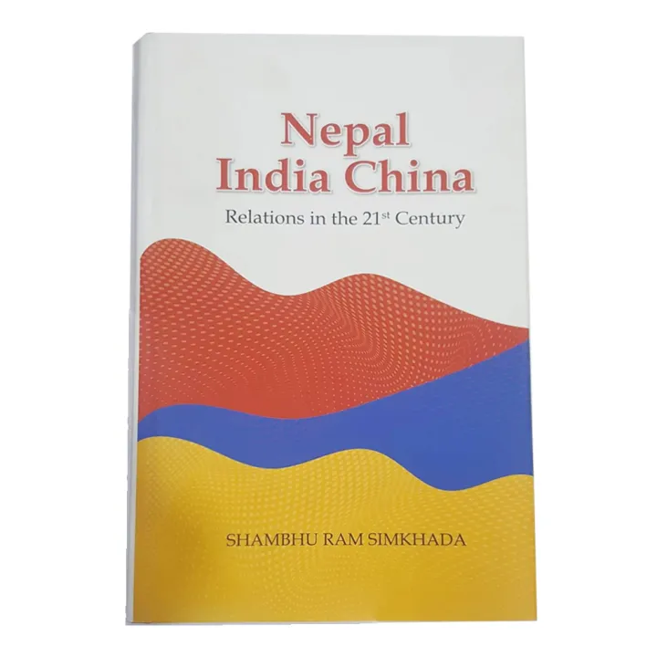 Nepal India China: Relations in the 21st Century by Unknown — book cover