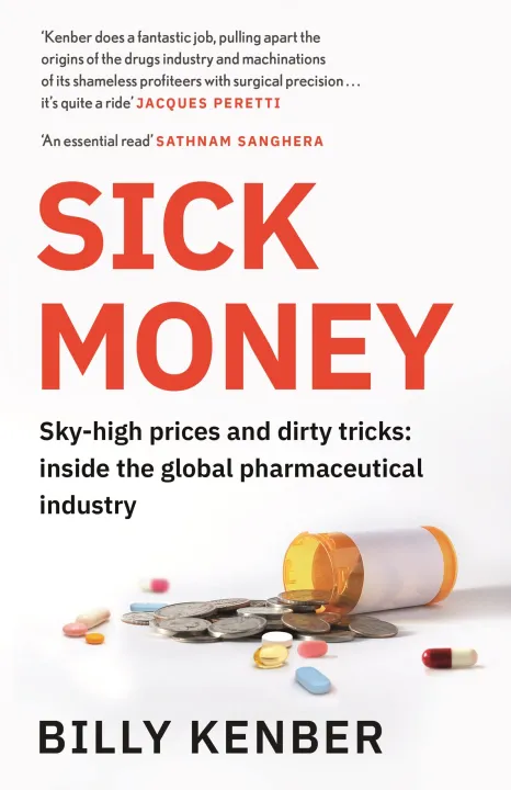 Sick Money: Sky-high Prices and Dirty Tricks: Inside the Global Pharmaceutical Industry by Billy Kenber — book cover