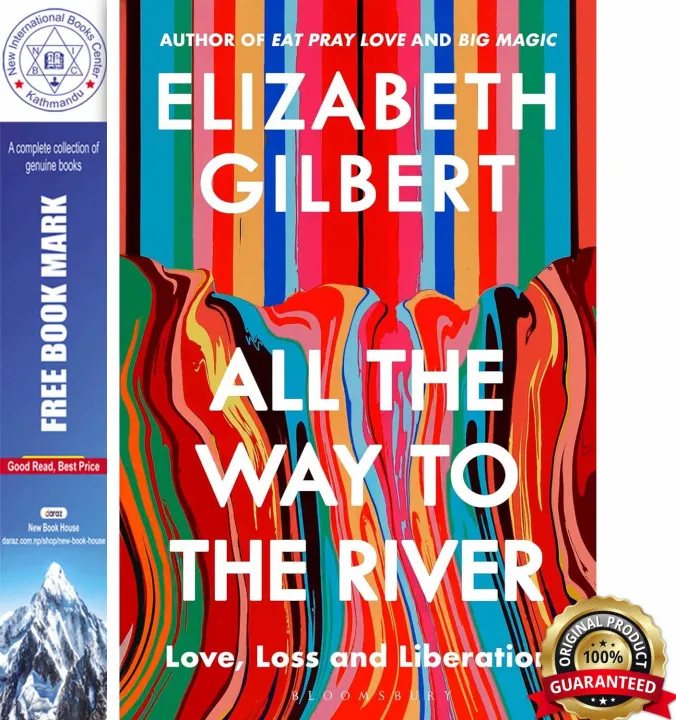 All the Way to the River: Love, Loss and Liberation by Elizabeth Gilbert — book cover