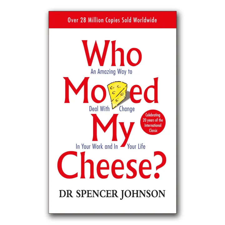 Who Moved My Cheese?: An Amazing Way to Deal with Change in Your Work and in Your Life by Dr. Spencer Johnson — book cover