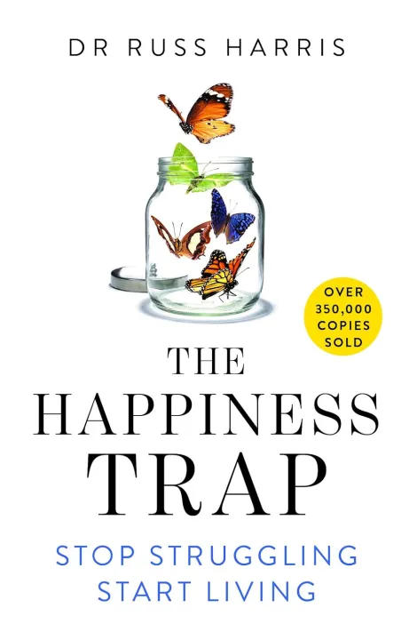 The Happiness Trap: Stop Struggling, Start Living by Russ Harriss — book cover
