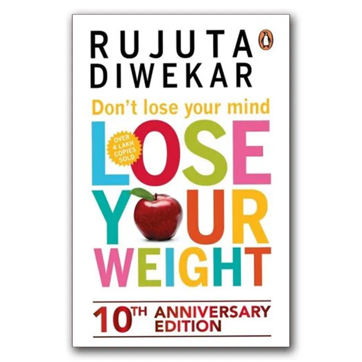 Don't Lose Your Mind, Lose Your Weight by Rujuta Diwekar — book cover