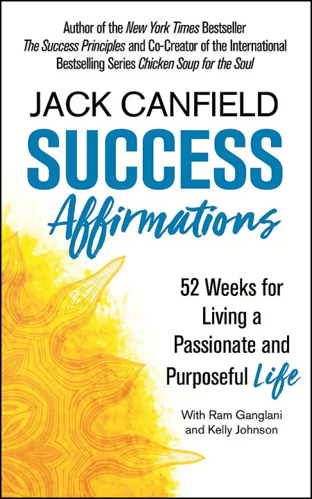 Success Affirmations: 52 Weeks for Living a Passionate and Purposeful Life by Jack Canfield — book cover
