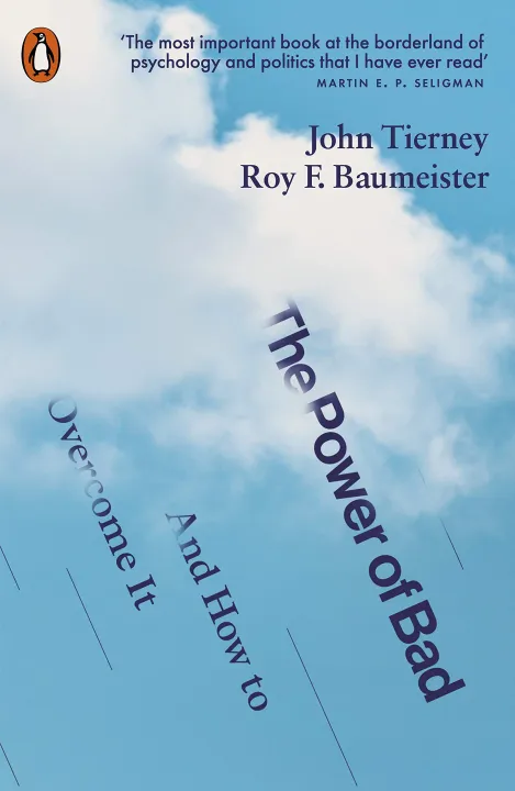 The Power of Bad: And How to Overcome It by John Tierney & Roy F. Baumeister — book cover