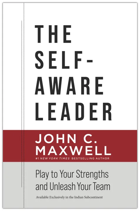 The Self-Aware Leader : Play to Your Strengths, Unleash Your Team by John C. Maxwell — book cover