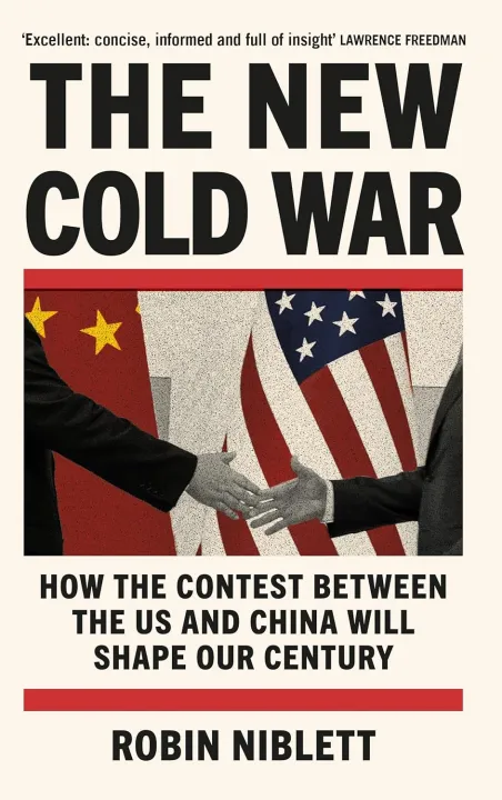 The New Cold War: How the Contest Between the US and China Will Shape Our Century by Robin Niblett — book cover