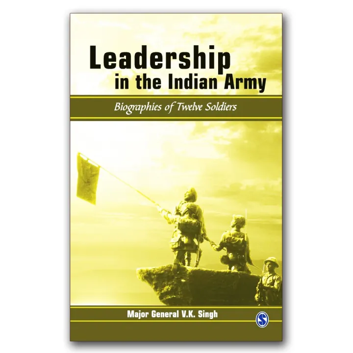 Leadership in the Indian Army: Biographies of Twelve Soldiers by V K Singh — book cover