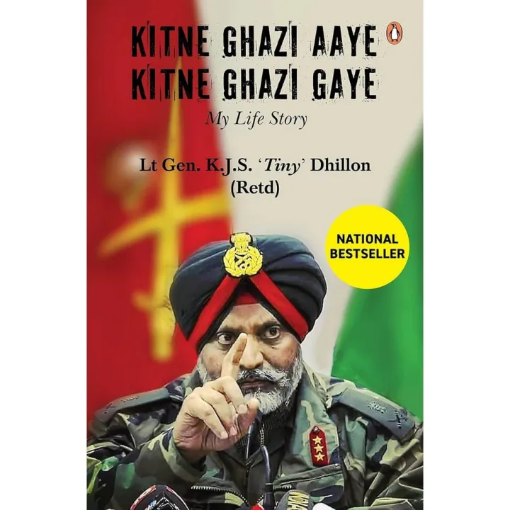 Kitne Ghazi Aye Kitne Ghazi Gaye: (A Memoir) A True Life Account Of Bravery And Sacrifice Of An Army Soldier by K.J.S. Dhillon — book cover